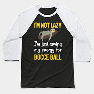 Funny Lazy Bocce Ball Bocci Boccie Baseball T-Shirt